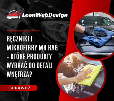 Ręczniki i mikrofibry MR RAG – które produkty wybrać do detali wnętrza?